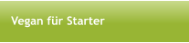 Vegan für Starter